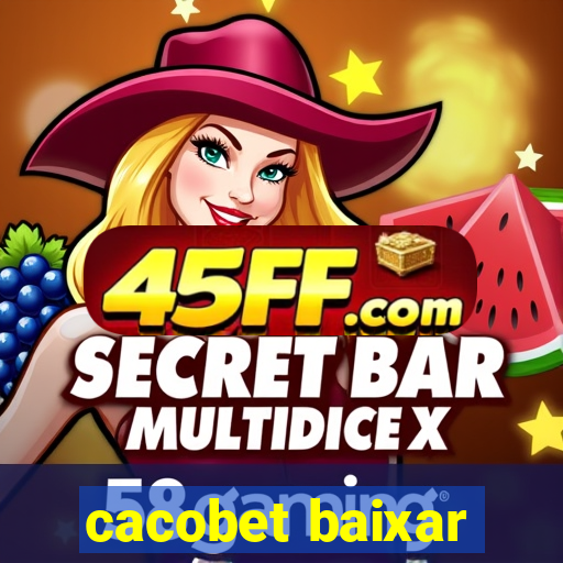cacobet baixar